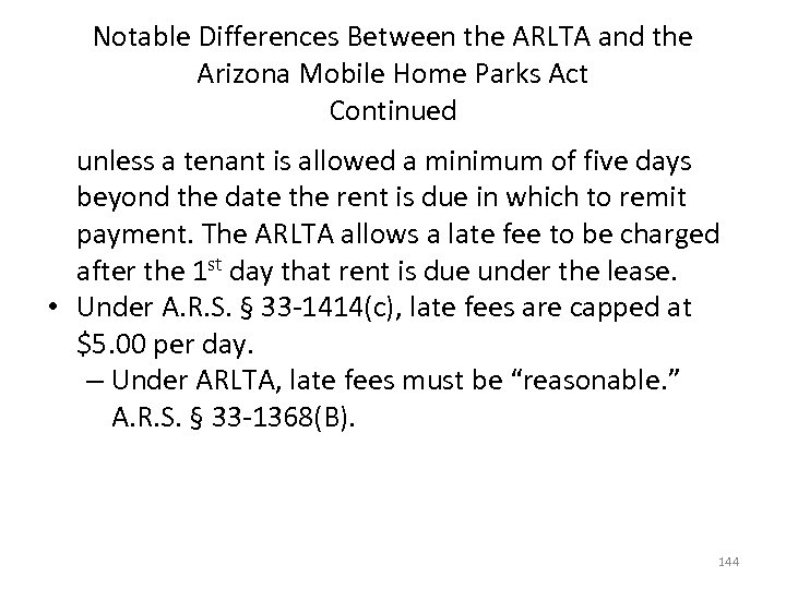 Notable Differences Between the ARLTA and the Arizona Mobile Home Parks Act Continued unless