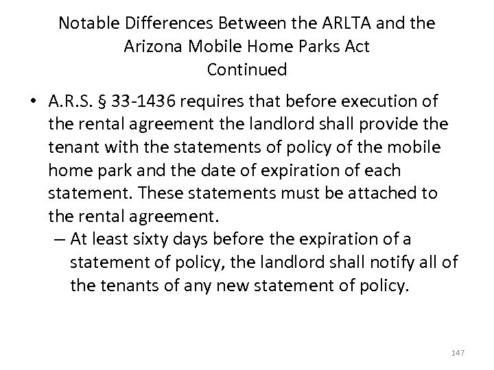 Notable Differences Between the ARLTA and the Arizona Mobile Home Parks Act Continued •