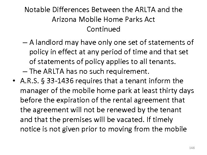 Notable Differences Between the ARLTA and the Arizona Mobile Home Parks Act Continued –