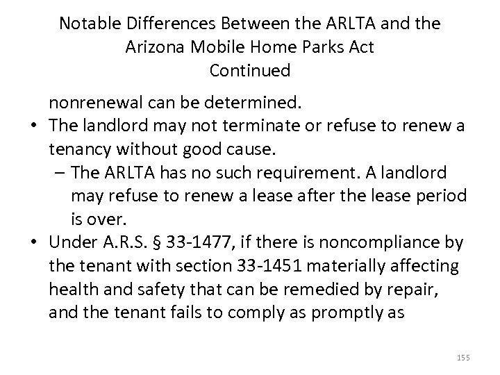 Notable Differences Between the ARLTA and the Arizona Mobile Home Parks Act Continued nonrenewal
