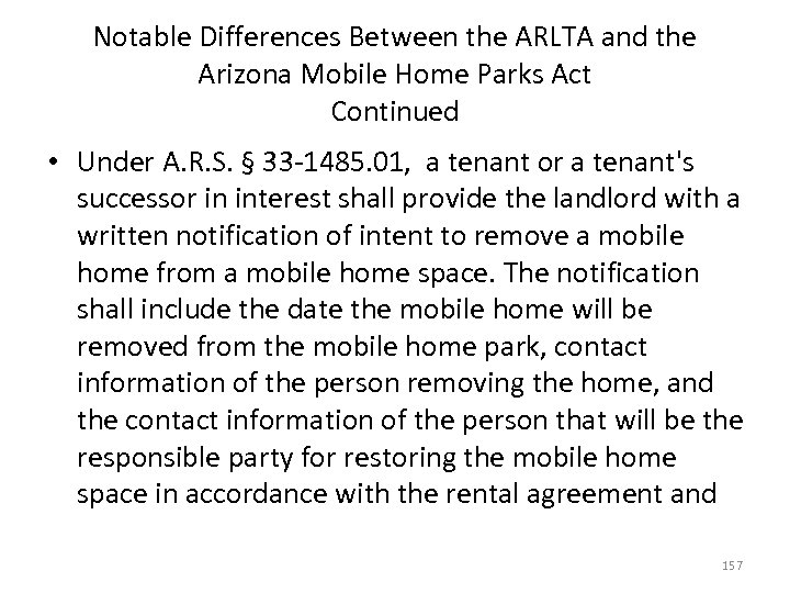 Notable Differences Between the ARLTA and the Arizona Mobile Home Parks Act Continued •