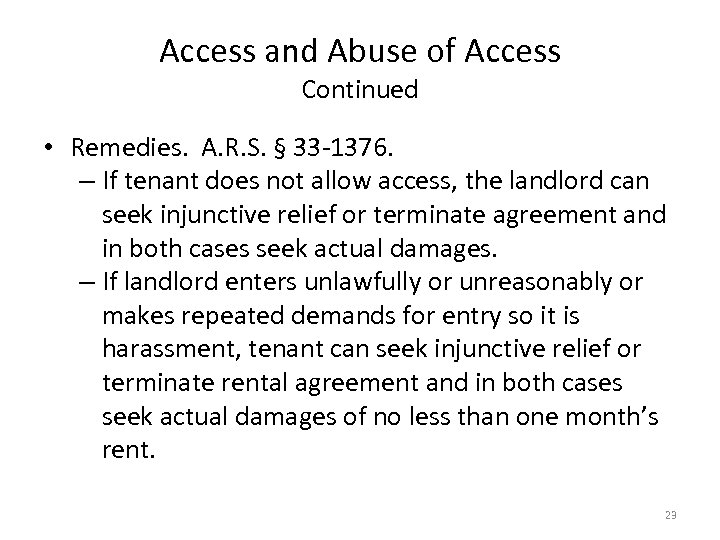 Access and Abuse of Access Continued • Remedies. A. R. S. § 33 -1376.