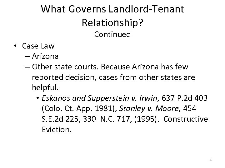 What Governs Landlord-Tenant Relationship? Continued • Case Law – Arizona – Other state courts.