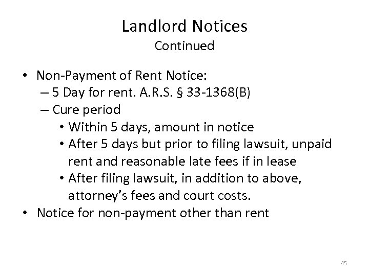 Landlord Notices Continued • Non-Payment of Rent Notice: – 5 Day for rent. A.