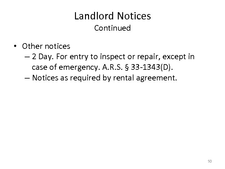 Landlord Notices Continued • Other notices – 2 Day. For entry to inspect or
