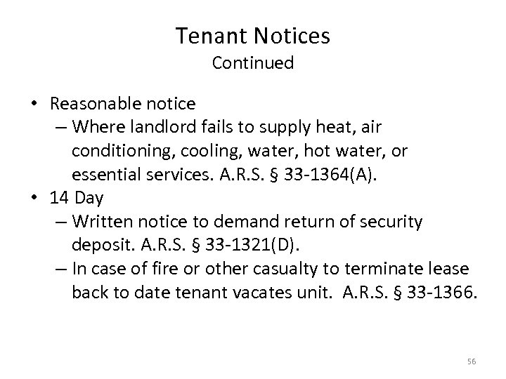 Tenant Notices Continued • Reasonable notice – Where landlord fails to supply heat, air