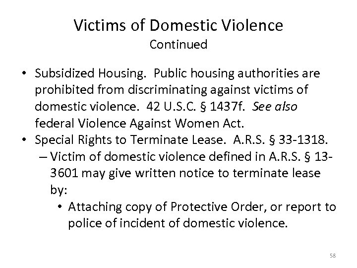 Victims of Domestic Violence Continued • Subsidized Housing. Public housing authorities are prohibited from