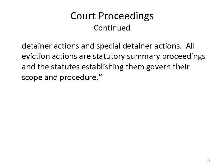 Court Proceedings Continued detainer actions and special detainer actions. All eviction actions are statutory
