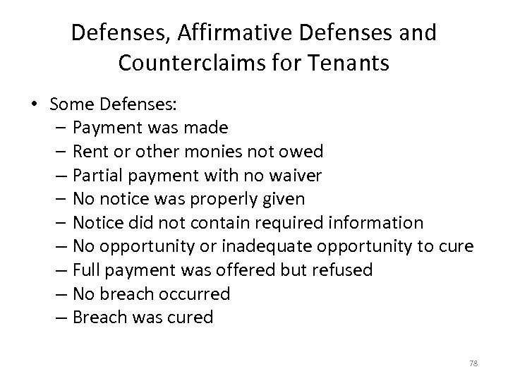 Defenses, Affirmative Defenses and Counterclaims for Tenants • Some Defenses: – Payment was made