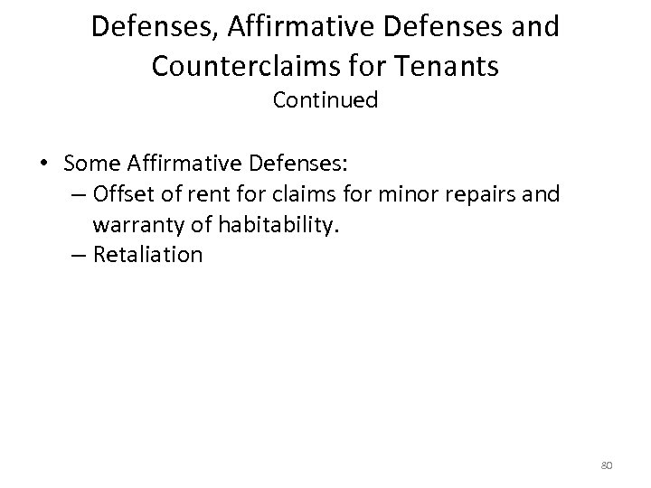 Defenses, Affirmative Defenses and Counterclaims for Tenants Continued • Some Affirmative Defenses: – Offset