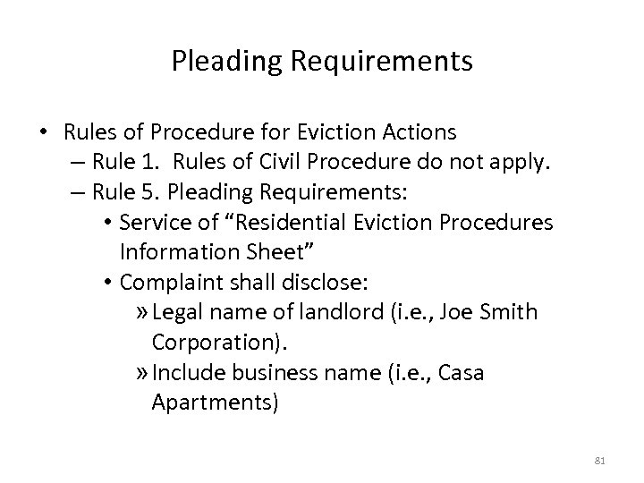 Pleading Requirements • Rules of Procedure for Eviction Actions – Rule 1. Rules of