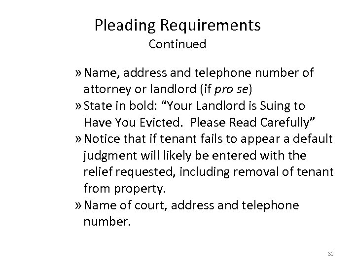 Pleading Requirements Continued » Name, address and telephone number of attorney or landlord (if