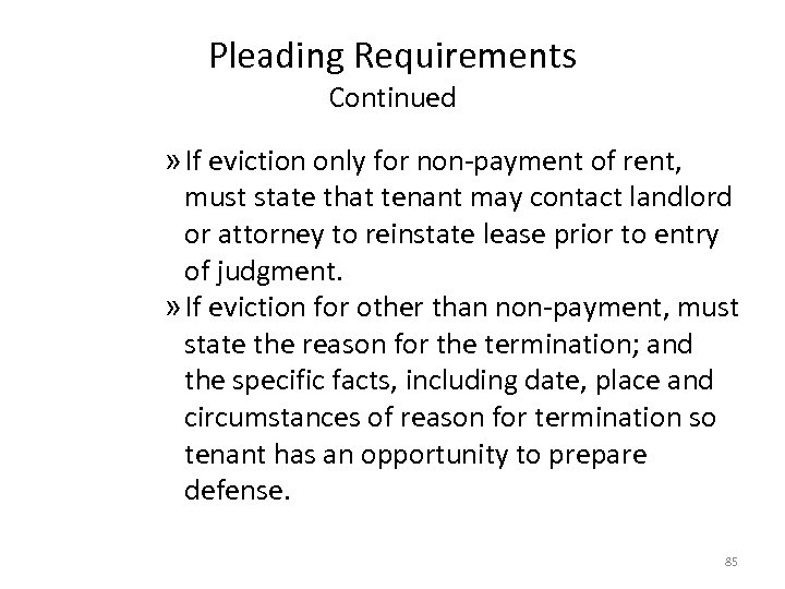 Pleading Requirements Continued » If eviction only for non-payment of rent, must state that
