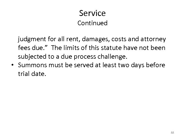 Service Continued judgment for all rent, damages, costs and attorney fees due. ” The