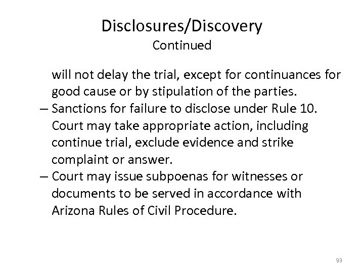 Disclosures/Discovery Continued will not delay the trial, except for continuances for good cause or