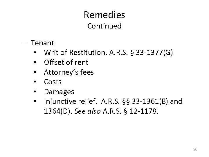 Remedies Continued – Tenant • Writ of Restitution. A. R. S. § 33 -1377(G)