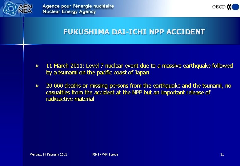 FUKUSHIMA DAI-ICHI NPP ACCIDENT Ø 11 March 2011: Level 7 nuclear event due to