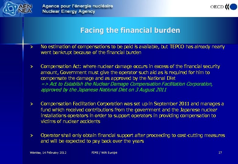 Facing the financial burden Ø No estimation of compensations to be paid is available,