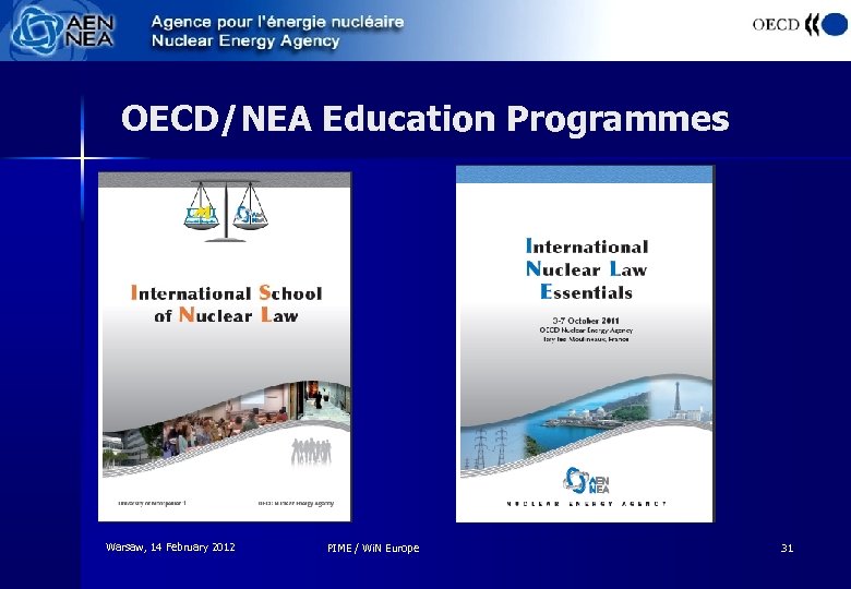 OECD/NEA Education Programmes Warsaw, 14 February 2012 PIME / Wi. N Europe 31 