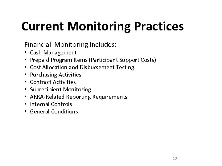 Current Monitoring Practices Financial Monitoring Includes: • • • Cash Management Prepaid Program Items