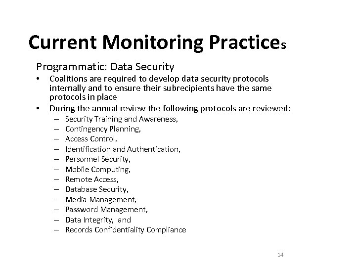 Current Monitoring Practices Programmatic: Data Security • • Coalitions are required to develop data