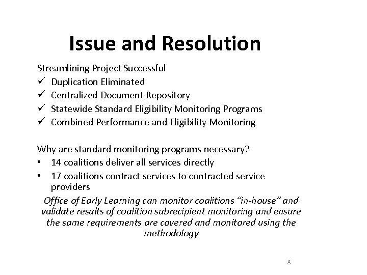 Issue and Resolution Streamlining Project Successful ü Duplication Eliminated ü Centralized Document Repository ü