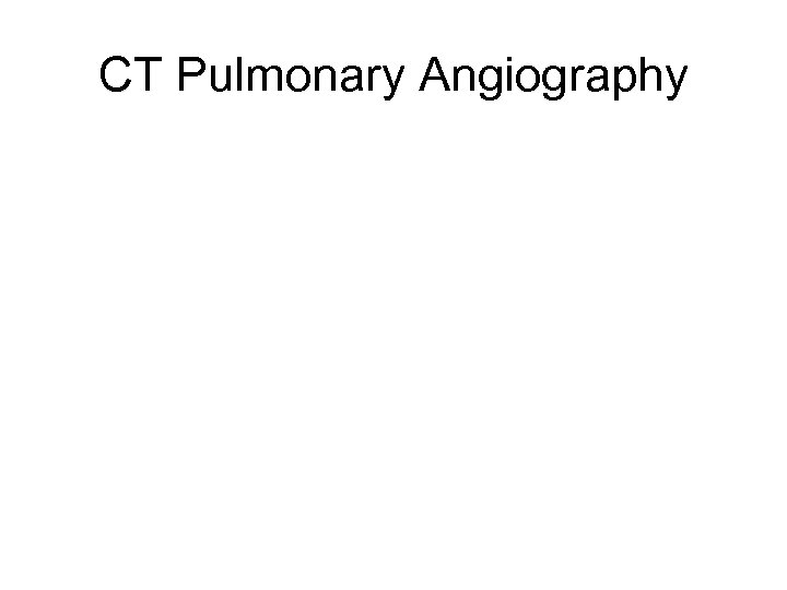 CT Pulmonary Angiography 