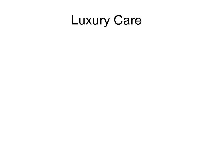 Luxury Care 