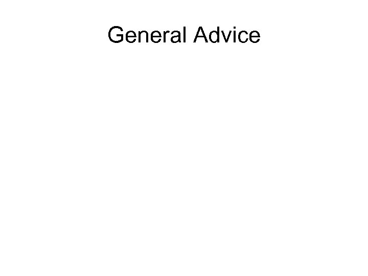 General Advice 