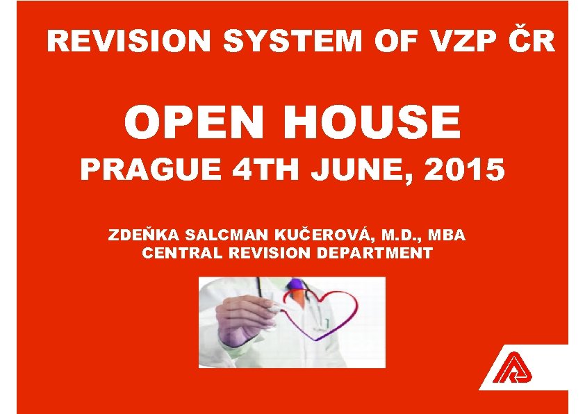 REVISION SYSTEM OF VZP ČR OPEN HOUSE PRAGUE 4 TH JUNE, 2015 ZDEŇKA SALCMAN