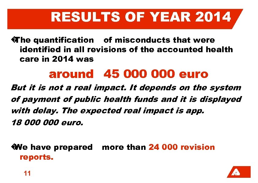 RESULTS OF YEAR 2014 � The quantification of misconducts that were identified in all