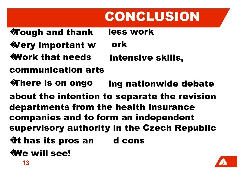 CONCLUSION less work � Tough and thank ork � Very important w � Work