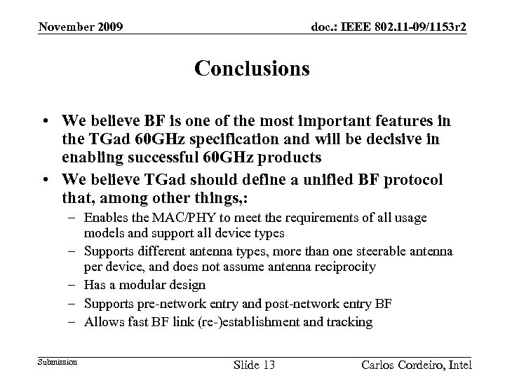 doc. : IEEE 802. 11 -09/1153 r 2 November 2009 Conclusions • We believe