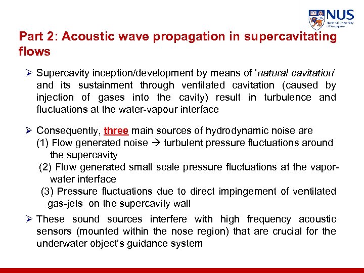 Part 2: Acoustic wave propagation in supercavitating flows Ø Supercavity inception/development by means of
