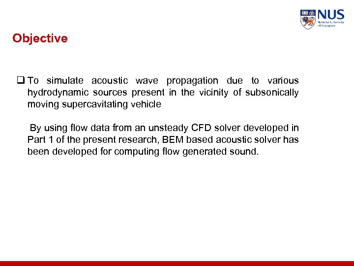Objective q To simulate acoustic wave propagation due to various hydrodynamic sources present in