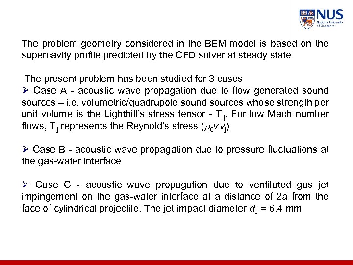 The problem geometry considered in the BEM model is based on the supercavity profile