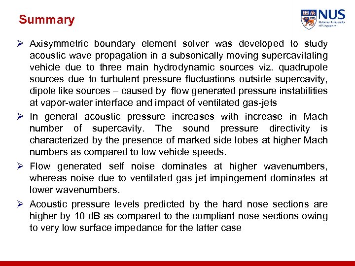 Summary Ø Axisymmetric boundary element solver was developed to study acoustic wave propagation in