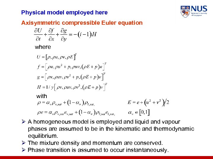 Physical model employed here Axisymmetric compressible Euler equation where with Ø A homogeneous model