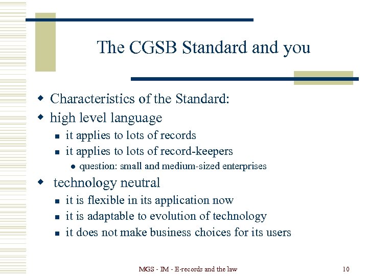 The CGSB Standard and you w Characteristics of the Standard: w high level language