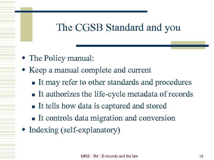 The CGSB Standard and you w The Policy manual: w Keep a manual complete
