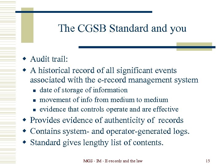 The CGSB Standard and you w Audit trail: w A historical record of all