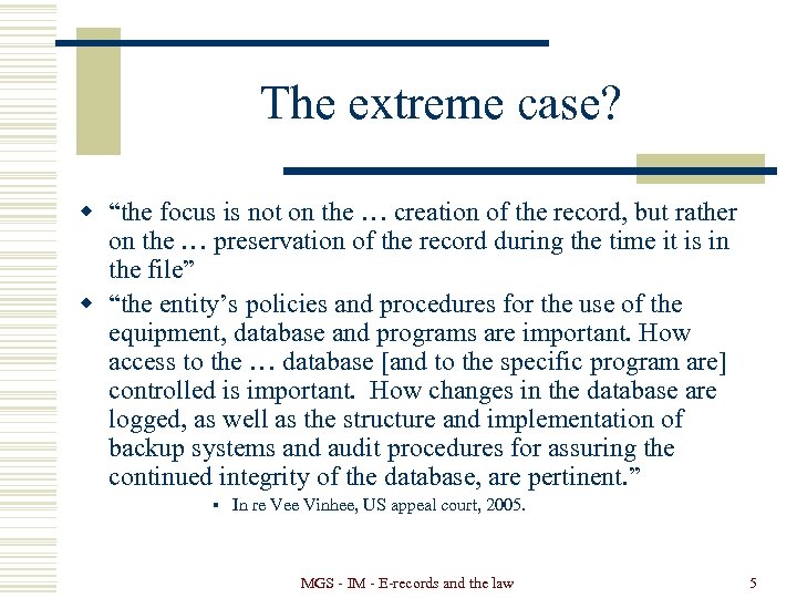 The extreme case? w “the focus is not on the … creation of the
