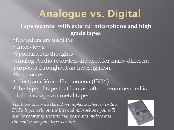 Analogue vs. Digital Tape recorder with external microphone and high grade tapes • Recorders