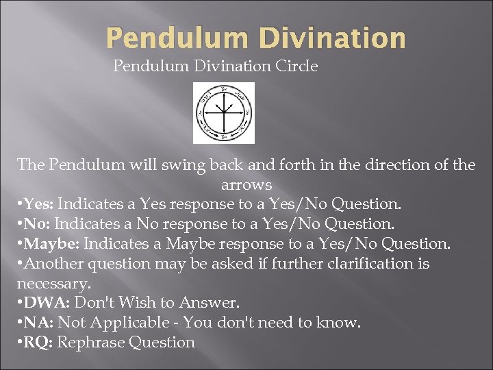 Pendulum Divination Circle The Pendulum will swing back and forth in the direction of