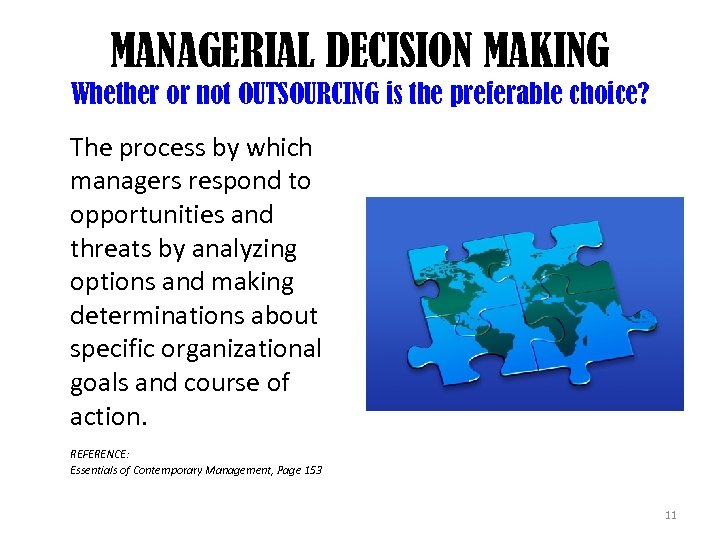 MANAGERIAL DECISION MAKING Whether or not OUTSOURCING is the preferable choice? The process by