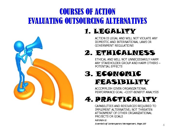 COURSES OF ACTION EVALUATING OUTSOURCING ALTERNATIVES 1. LEGALITY ACTION IS LEGAL AND WILL NOT