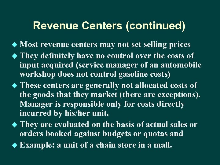 Revenue Centers (continued) u Most revenue centers may not selling prices u They definitely