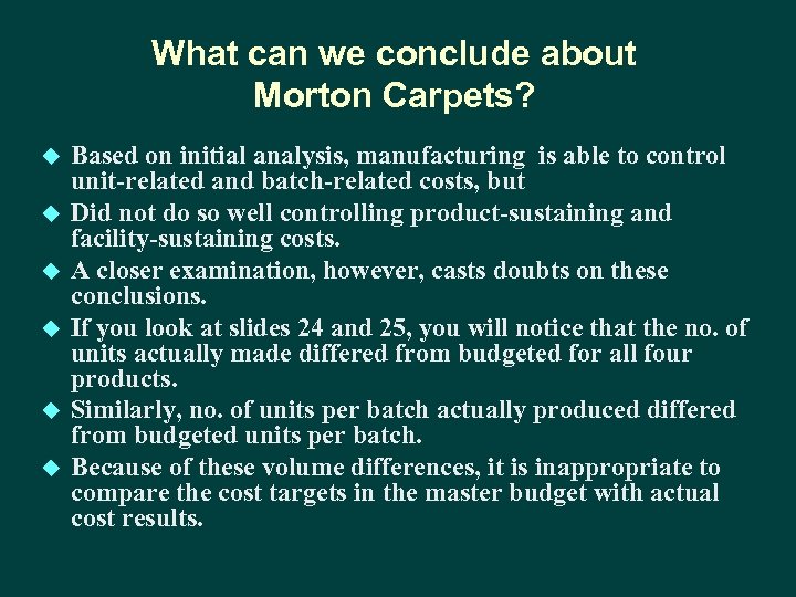 What can we conclude about Morton Carpets? u u u Based on initial analysis,