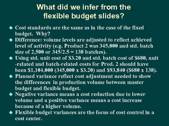 What did we infer from the flexible budget slides? u u u Cost standards