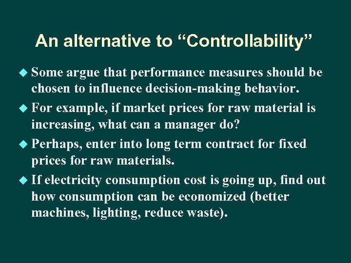 An alternative to “Controllability” u Some argue that performance measures should be chosen to